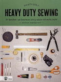 Heavy duty sewing : En handbok i att konstruera och sy väskor och andra prylar